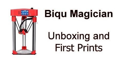 Biqu Magician 3D Printer - Unboxing and First Prints