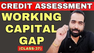 Class-37: What is Working Capital Gap in simple terms and Why It’s Important in Banking Finance