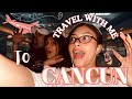 I’M GOING TO CANCUN 🧳☀️Come TRAVEL with me 💫 | realistic travel vlog