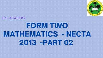 FORM TWO MATHEMATICS  NECTA 2013-PART 2.