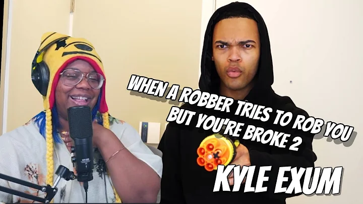 When a Robber Tries To Rob You But You're Broke 2 | Kyle Exum | AyChristene Reacts