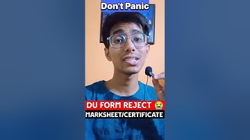 DU Admission Form Reject ❌ | Wrong Marksheet and Certificate Uploaded 😭 | CUET Latest Update ✨