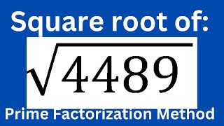 Square Root Of 4489 L Prime Factorization Method