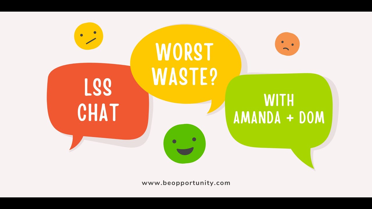LSS Chat with Amanda + Dom | What is the WORST Lean waste?
