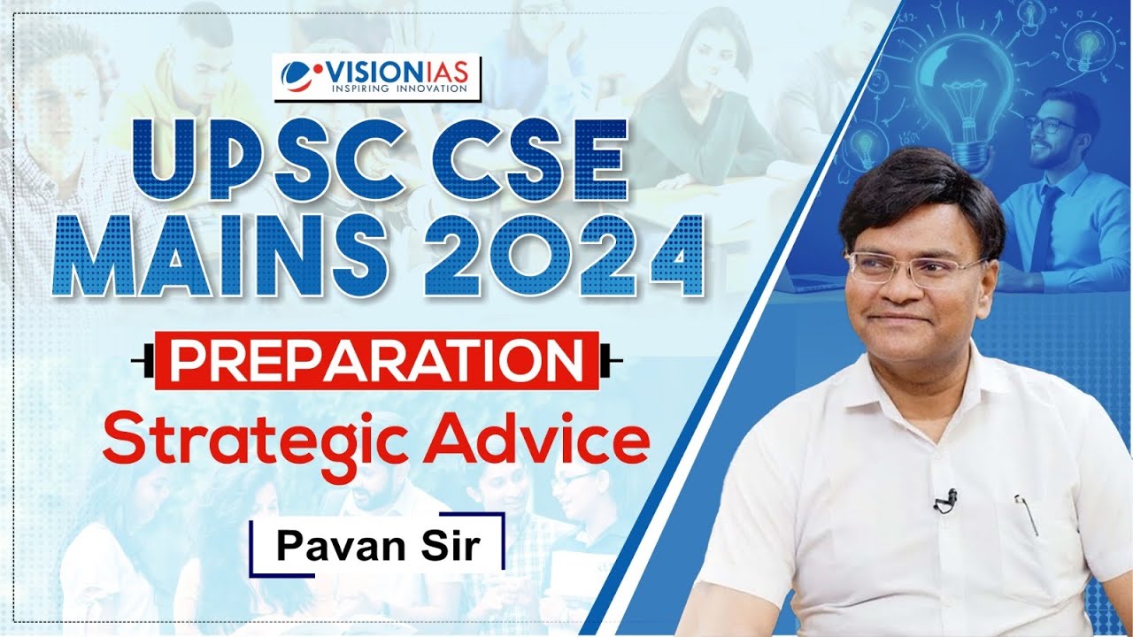 UPSC CSE Mains 2024 Preparation | Strategic Advice | Pavan Sir - YouTube
