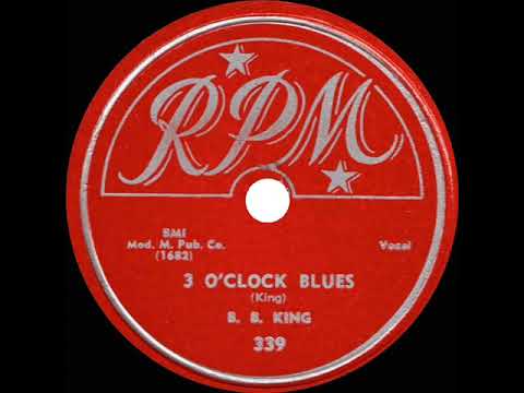 1952 B. B. King - 3 O’Clock Blues (#1 R&B hit)