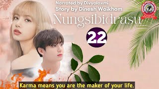 Nungsibidrasu (22)/ Karma means you are the maker of your life.