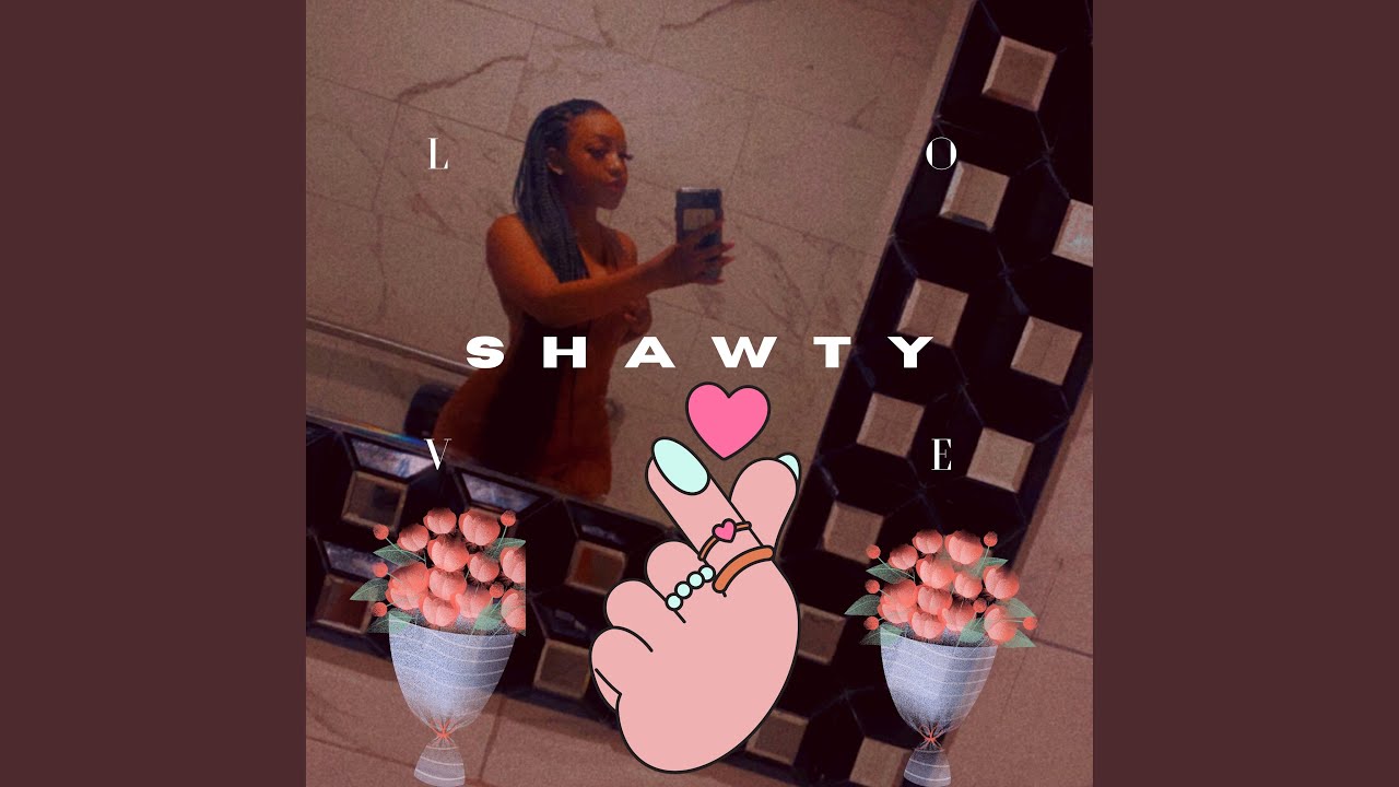 Shawty Love YouTube