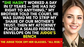 She Hasn't Worked a Day in 17 Years! My Brother Said in Court—Then the Judge Said, All Rise