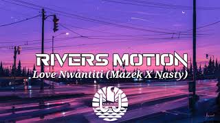 Love Nwantiti (Mazek X Nasty)