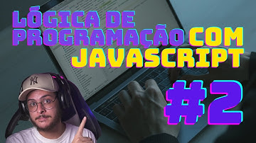 Curso de Lógica de programação com JavaScript #2 - Entendo o console.log
