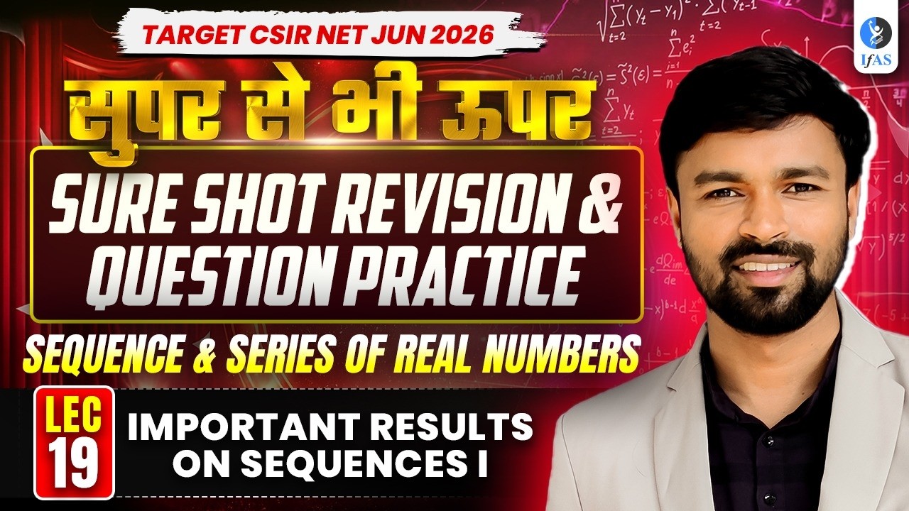 Important Results On Sequences I | Shot Revision & Question Practice | CSIR NET Maths | Lec-19