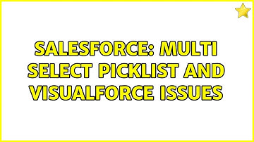 Salesforce: Multi select Picklist and Visualforce issues