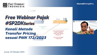 Free Webinar SP2DK Series #12 : Kenali Metode Transfer Pricing sesuai PMK 172/2023