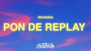 Rihanna - Pon de Replay (Lyrics)
