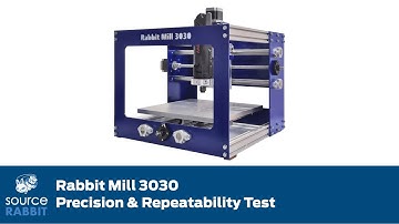 Rabbit Mill 3030 - Precision and Repeatability Test