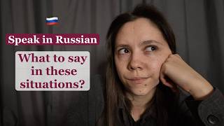What Do You Say In These Situations In Russian? Part 9