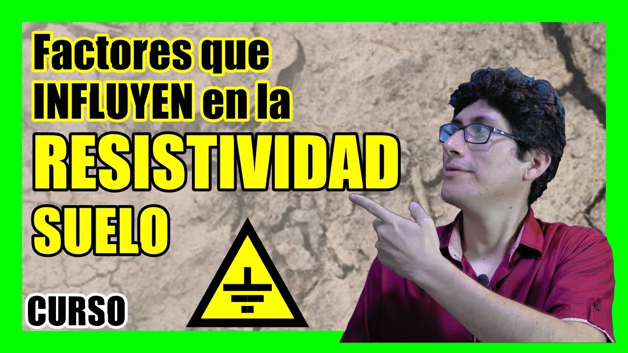 ⚡Factores que INFLUYEN en la RESISTIVIDAD del SUELO ▶ Curso de Sistemas de PUESTAS A TIERRA✅