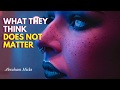 Abraham Hicks- LISTEN THIS NOW to Stop Caring What Others Think