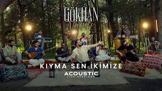 Gökhan Namlı - Kıyma Sen İkimize (Acoustic Sessions)