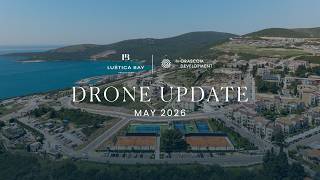 Luštica Bay Development Update | May 2026