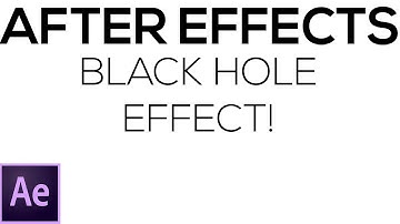 AFTER EFFECTS QUICKIE 1: Black Hole Effect