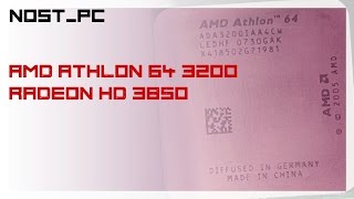 Athlon 64 3200+ & ATI Radeon HD 3850