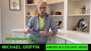 30 day escape challenge - Intro - Michael Griffin America's Escape Hero