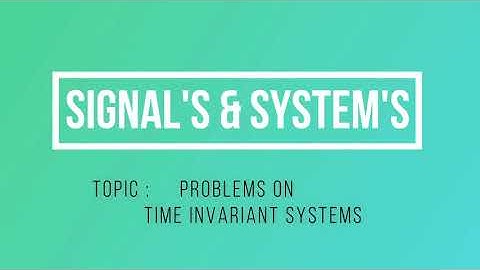 30. PROBLEMS ON TIME INVARIANCE | SIGNALS AND SYSTEMS | GATE ECE FULL LENGTH SERIES WITH NOTES | LWC