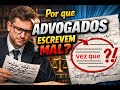 Por que advogados escrevem tão mal?