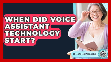 When Did Voice Assistant Technology Start? - Lifelong Learners Guide