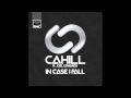 Cahill ft. Joel Edwards - In Case I Fall (R3hab Remix)