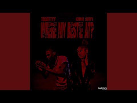 Where My Bestie At? (feat. Iconic Savvy)