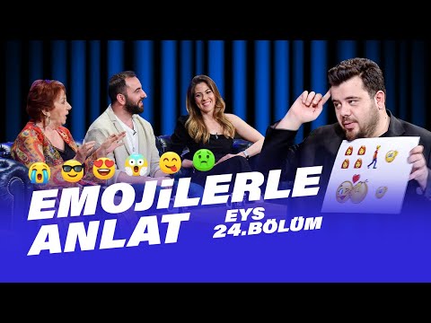 Emojilerle Anlat (Cem Gelinoğlu - Güven Hokna - Melis Babadağ) | EYS 24. Bölüm