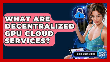 What Are Decentralized GPU Cloud Services? | Cloud Stack Studio News