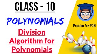 Division Algorithm for Polynomials | Polynomials Class 10