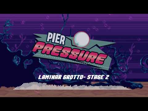 Pier Pressure OST - Laminar Grotto - Stage 2
