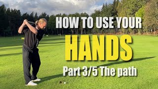 How to use your hands, part 3/5. The path…