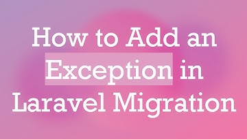 How to Add an Exception in Laravel Migration
