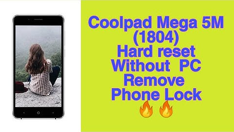 Coolpad Mega 5M (1804) Hard reset⚡⚡ Without PC🔥Unlock Pin & Pattern