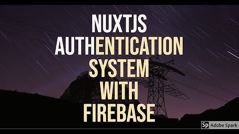 NuxtJS authentication with Firebase