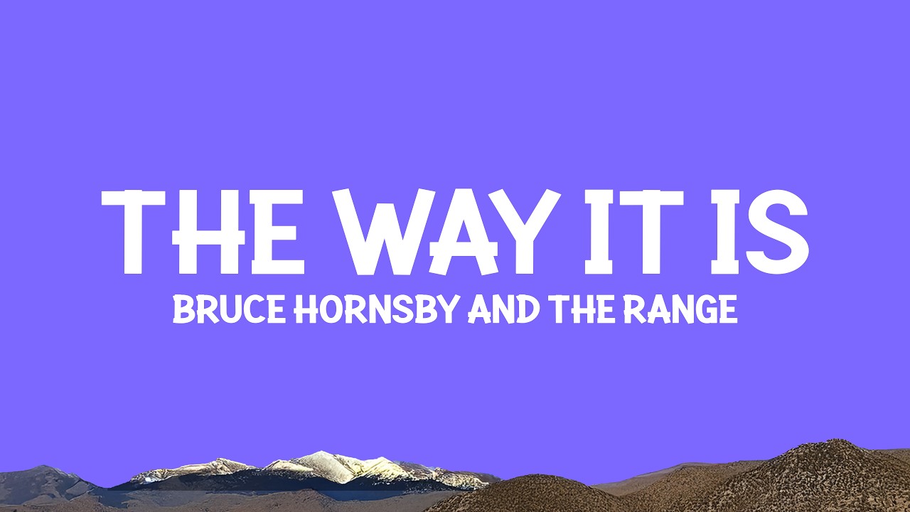 @BruceHornsby and the Range - The Way It Is (Lyrics)