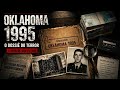 OKLAHOMA 1995: O TERRORISTA QUE O ESTADO CRIOU (DOSSIÊ COMPLETO)