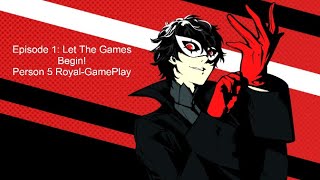 Episode 1: Let The Games Begin! Persona 5 Royal-Gameplay