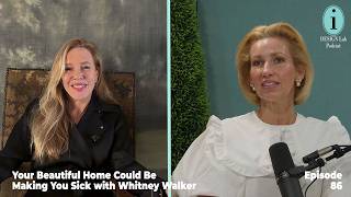 Your Beautiful Home Could Be Making You Sick with Whitney Walker