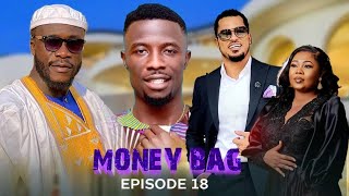MONEY BAG  EPISODE 18  KWAKU MANU | AJAGURAJAH | VAN VICKER | AKABENEZER | FILAMAN | MORAL
