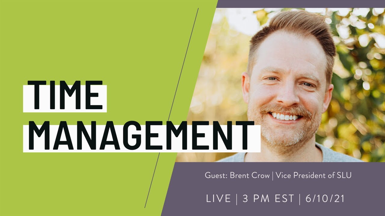 Time Management | Brent Crow, VP of SLU