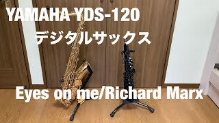 Eyes on me/Richard Marx　YAMAHA YDS-120 T.03 テナーサックス
