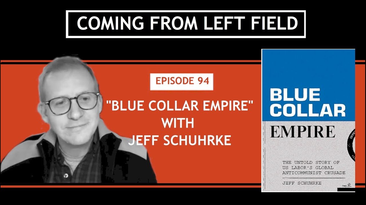 094“Blue Collar Empire” with Jeff Schuhrke YouTube