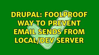 Drupal: Foolproof way to prevent email sends from local/dev server